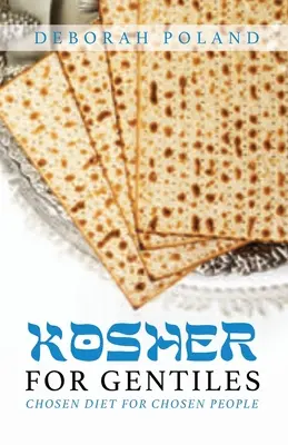 Casher pour les Gentils : Un régime choisi pour un peuple choisi - Kosher for Gentiles: Chosen Diet for Chosen People