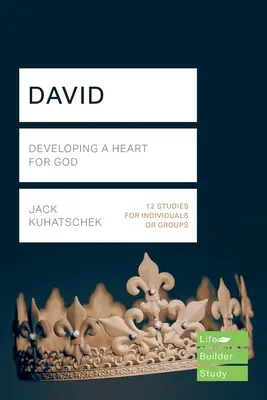 David (Lifebuilder Study Guides) - Développer un coeur pour Dieu (Kuhatschek Jack (Auteur)) - David (Lifebuilder Study Guides) - Developing a heart for God (Kuhatschek Jack (Author))