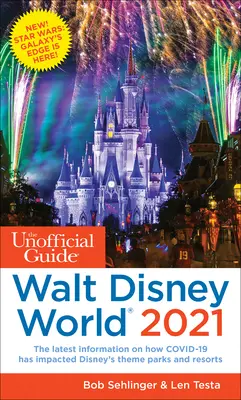 Le guide non officiel de Walt Disney World 2021 - The Unofficial Guide to Walt Disney World 2021