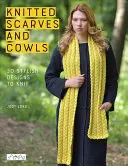 Écharpes et vaches en tricot : 30 modèles élégants à tricoter - Knitted Scarves and Cowls: 30 Stylish Designs to Knit