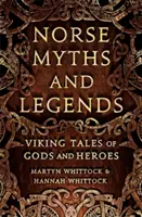 Mythes et légendes nordiques - Histoires de dieux et de héros vikings - Norse Myths and Legends - Viking tales of gods and heroes