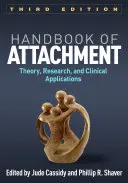 Manuel de l'attachement : Théorie, recherche et applications cliniques - Handbook of Attachment: Theory, Research, and Clinical Applications