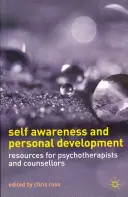 Conscience de soi et développement personnel : Ressources pour les psychothérapeutes et les conseillers - Self Awareness and Personal Development: Resources for Psychotherapists and Counsellors