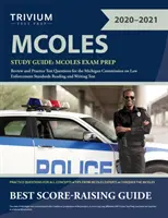 Guide d'étude MCOLES : MCOLES Exam Preparation Review and Practice Test Questions for the Michigan Commission on Law Enforcement Standards Reading a - MCOLES Study Guide: MCOLES Exam Prep Review and Practice Test Questions for the Michigan Commission on Law Enforcement Standards Reading a