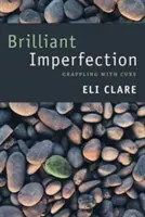 Brillante imperfection : La lutte pour la guérison - Brilliant Imperfection: Grappling with Cure