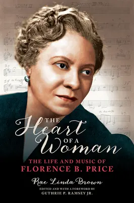 Le cœur d'une femme : La vie et la musique de Florence B. Price - The Heart of a Woman: The Life and Music of Florence B. Price