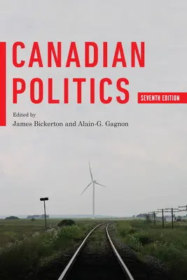 La politique canadienne, septième édition - Canadian Politics, Seventh Edition