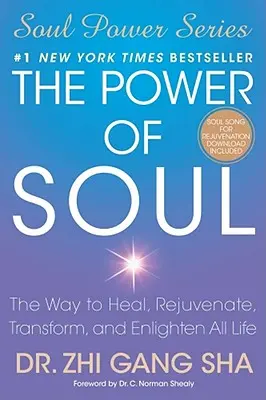 Le pouvoir de l'âme : le moyen de guérir, de rajeunir, de transformer et d'éclairer toute vie - The Power of Soul: The Way to Heal, Rejuvenate, Transform, and Enlighten All Life