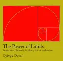 Le pouvoir des limites : Les harmonies proportionnelles dans la nature, l'art et l'architecture - The Power of Limits: Proportional Harmonies in Nature, Art, and Architecture