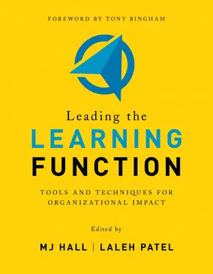 Diriger la fonction d'apprentissage : Outils et techniques pour un impact organisationnel - Leading the Learning Function: Tools and Techniques for Organizational Impact