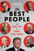 Les meilleures personnes - Le cabinet de Trump et le siège de Washington - The Best People - Trump's Cabinet and the Siege on Washington