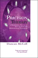 Thérapie de précision : Un manuel professionnel de techniques d'hypnoanalyse rapides et efficaces - Precision Therapy: A Professional Manual of Fast and Effective Hypnoanalysis Techniques