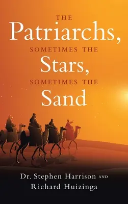 Les Patriarches : Parfois les étoiles, parfois le sable - The Patriarchs: Sometimes the Stars, Sometimes the Sand
