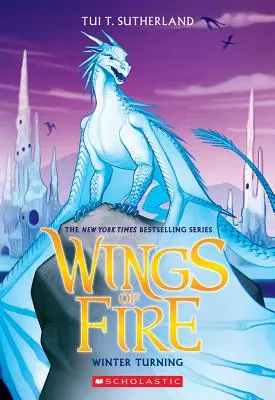 Le tournant de l'hiver (Les Ailes du feu, Livre 7), 7 - Winter Turning (Wings of Fire, Book 7), 7