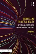 Storytelling for Virtual Reality : Méthodes et principes pour créer des récits immersifs - Storytelling for Virtual Reality: Methods and Principles for Crafting Immersive Narratives