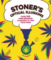 Stoner's Optical Illusions - Plus de 100 illusions qui vous feront perdre la tête - Stoner's Optical Illusions - Over 100 Mind-Bending Illusions to Trip Your Mind