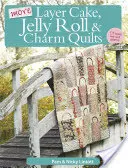 Plus de Layer Cake, Jelly Roll et Charm Quilts - More Layer Cake, Jelly Roll & Charm Quilts