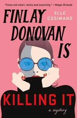 Finlay Donovan est en train de tuer : un mystère - Finlay Donovan Is Killing It: A Mystery