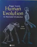 L'évolution humaine - une introduction illustrée - Human Evolution - An Illustrated Introduction