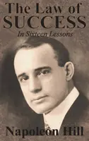 La loi du succès en seize leçons par Napoleon Hill - The Law of Success In Sixteen Lessons by Napoleon Hill