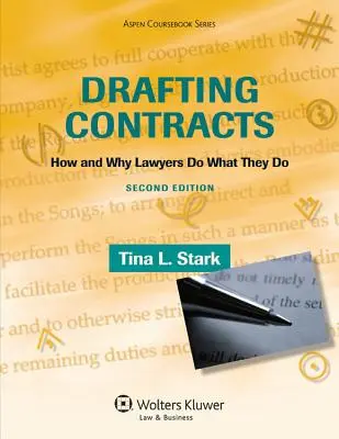 Rédaction de contrats : Comment et pourquoi les avocats font ce qu'ils font - Drafting Contracts: How and Why Lawyers Do What They Do