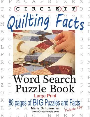 Circle It, Quilting Facts, gros caractères, recherche de mots, livre de puzzles - Circle It, Quilting Facts, Large Print, Word Search, Puzzle Book