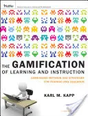 La gamification de l'apprentissage et de l'enseignement : Méthodes et stratégies basées sur le jeu pour la formation et l'éducation - The Gamification of Learning and Instruction: Game-Based Methods and Strategies for Training and Education