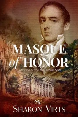 Masque d'honneur : Un roman historique du Sud américain - Masque of Honor: A Historical Novel of the American South