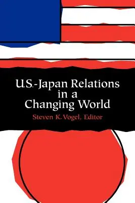 Les relations entre les États-Unis et le Japon dans un monde en mutation - U.S.-Japan Relations in a Changing World