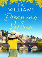 Rêver de Vérone - Une histoire d'amour enchanteresse et bienfaisante pour les vacances. - Dreaming of Verona - An enchanting, feel-good holiday romance