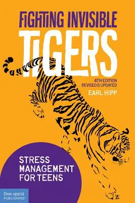 Combattre les tigres invisibles : Gestion du stress pour les adolescents - Fighting Invisible Tigers: Stress Management for Teens