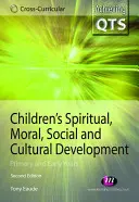 Le développement spirituel, moral, social et culturel des enfants : Le développement spirituel, moral, social et culturel des enfants : le primaire et la petite enfance - Children′s Spiritual, Moral, Social and Cultural Development: Primary and Early Years