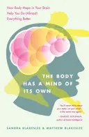 Le corps a son propre esprit : comment les cartes corporelles de votre cerveau vous aident à (presque) tout faire mieux - The Body Has a Mind of Its Own: How Body Maps in Your Brain Help You Do (Almost) Everything Better