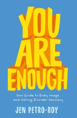 Vous êtes assez : Votre guide pour le rétablissement de l'image corporelle et des troubles de l'alimentation - You Are Enough: Your Guide to Body Image and Eating Disorder Recovery