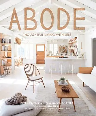 Abode : Vivre avec moins - Abode: Thoughtful Living with Less
