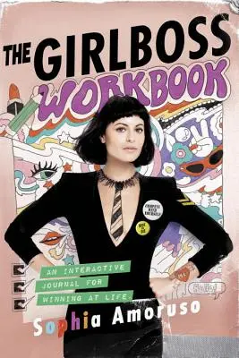 The Girlboss Workbook : Un journal interactif pour gagner dans la vie - The Girlboss Workbook: An Interactive Journal for Winning at Life