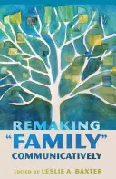 Refaire la famille de manière communicative - Remaking Family Communicatively