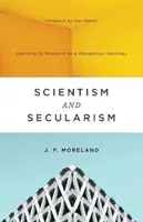 Scientisme et laïcité : Apprendre à répondre à une idéologie dangereuse - Scientism and Secularism: Learning to Respond to a Dangerous Ideology