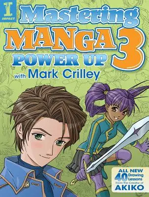 Maîtriser les mangas 3 : La montée en puissance avec Mark Crilley - Mastering Manga 3: Power Up with Mark Crilley