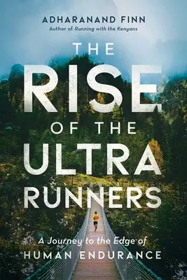 L'ascension des coureurs d'ultra : Un voyage à la limite de l'endurance humaine - The Rise of the Ultra Runners: A Journey to the Edge of Human Endurance