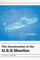 La construction de l'U.S.S Monitor - The Construction of the U.S.S Monitor