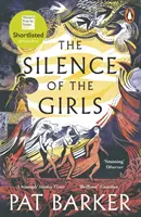 Le silence des filles - Par l'auteur de Regeneration, lauréat du Booker Prize - Silence of the Girls - From the Booker prize-winning author of Regeneration