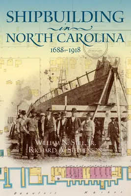 La construction navale en Caroline du Nord, 1688-1918 - Shipbuilding in North Carolina, 1688-1918