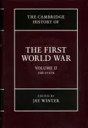 The Cambridge History of the First World War, Volume 2 : The State - The Cambridge History of the First World War, Volume 2: The State