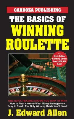 Les bases pour gagner à la roulette - The Basics of Winning Roulette