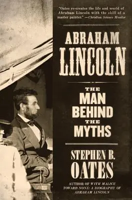 Abraham Lincoln : l'homme derrière les mythes - Abraham Lincoln: The Man Behind the Myths