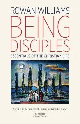 Être disciple : L'essentiel de la vie chrétienne - Being Disciples: Essentials of the Christian Life