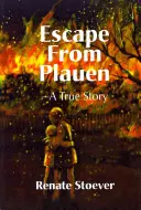 L'évasion de Plauen, une histoire vraie - Escape from Plauen, a True Story