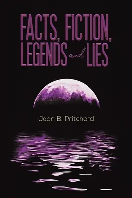 Faits, fictions, légendes et mensonges - Facts, Fiction, Legends and Lies