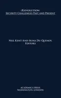 R)Evolution : Défis passés et présents en matière de sécurité - R)Evolution: Security Challenges Past and Present